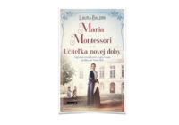 Učiteľka novej doby – Maria Montessori