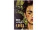Strhujúci román o živote a diele pozoruhodnej umelkyne – Frida